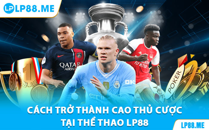 Thể Thao Lp88 - Đón Nhận Cơ Hội Thắng Lớn Mỗi Giải Đấu - JAVIN.BET