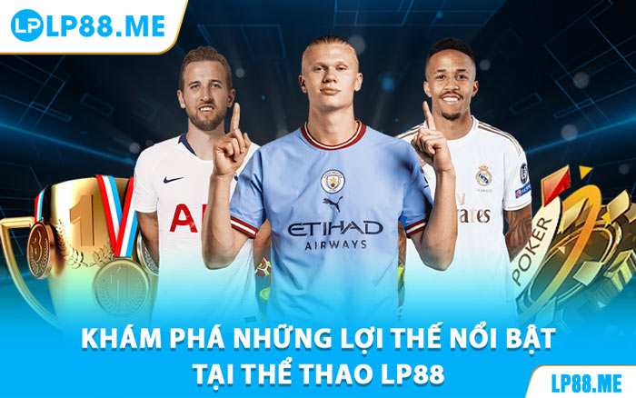 Thể Thao Lp88 - Đón Nhận Cơ Hội Thắng Lớn Mỗi Giải Đấu - JAVIN.BET