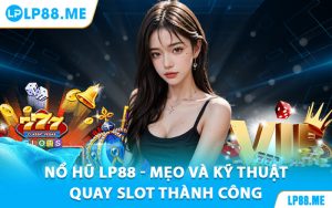 Nổ Hũ - lp88.me - JAVIN.BET