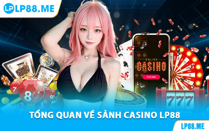 Casino LP88 - Sân Chơi Cá Cược Đẳng Cấp Tỷ Lệ Thắng Cao - JAVIN.BET