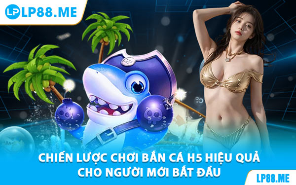 Bắn Cá H5 - Săn Thưởng Dưới Đại Dương Cùng LP88 - JAVIN.BET