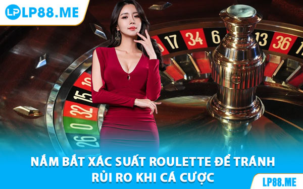 Xác Suất Roulette - Công Cụ Vàng Giúp Bạn Làm Chủ Trò Chơi Tại LP88 - JAVIN.BET