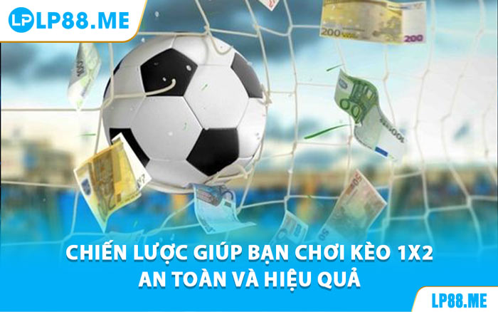 Kèo 1X2 Tại LP88 - Bí Quyết Đọc Kèo Cho Người Mới Bắt Đầu - JAVIN.BET