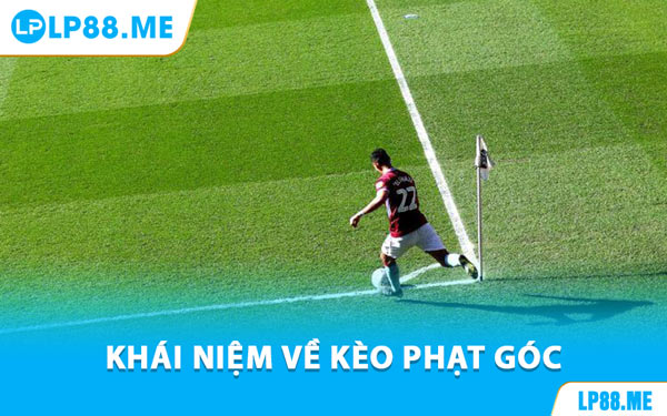 Kèo Phạt Góc - Cách Bắt Kèo Chuẩn Từng Hiệp Tại LP88 - JAVIN.BET