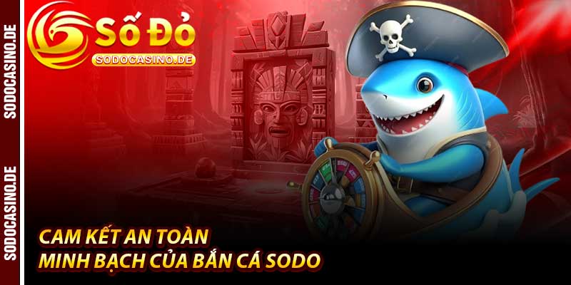 Bắn Cá Sodo - Sân Chơi Cá Cược Đỉnh Cao Dưới 1000m - JAVIN.BET