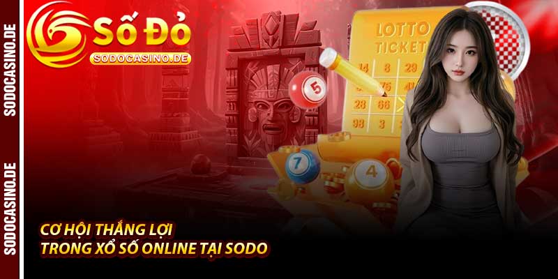 Xổ Số Online - Trải Nghiệm 101 Cơ Họi Thắng Tại Nhà Cái Sodo - JAVIN.BET