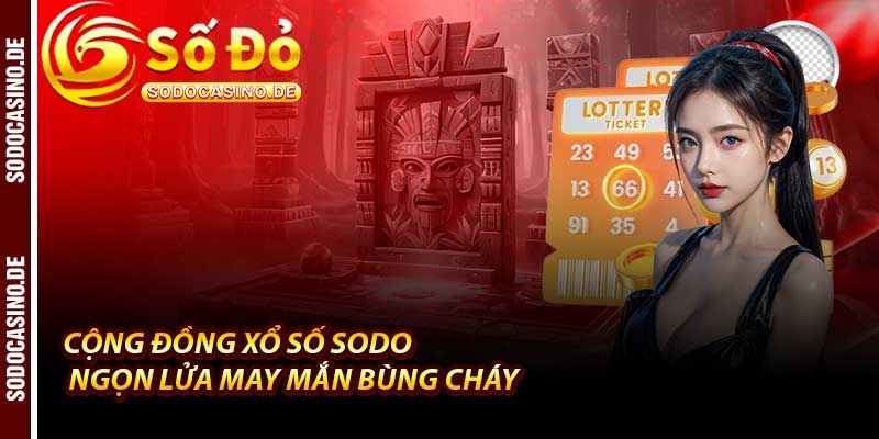 Xổ Số Sodo - Cơn Lốc May Mắn, Săn Thưởng 10 Tỷ Từ Mọi Con Số - JAVIN.BET