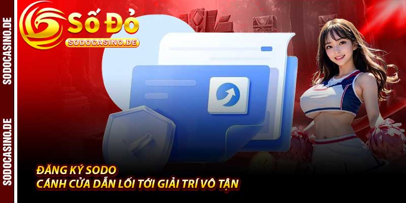 Đăng Ký Sodo - Bắt Đầu Tham Gia Cá Cược Đỉnh Cao Năm 2026 - JAVIN.BET