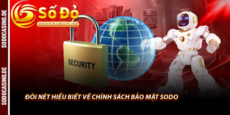 Chính Sách Bảo Mật Sodo - Lời Cam Kết An Toàn Số 1 - JAVIN.BET