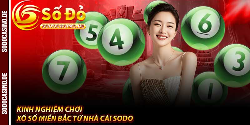 Xổ Số Miền Bắc - Siêu Giải Thưởng 10 Tỷ Của Nhà Cái Sodo - JAVIN.BET
