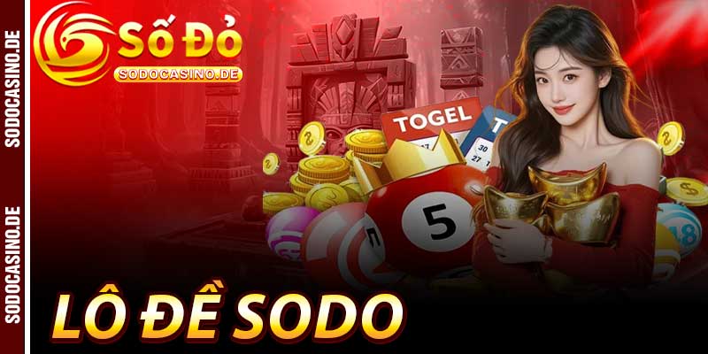 Lô Đề - 101 Cơ Hội Trúng Lớn Tại Nhà Cái Sodo - JAVIN.BET