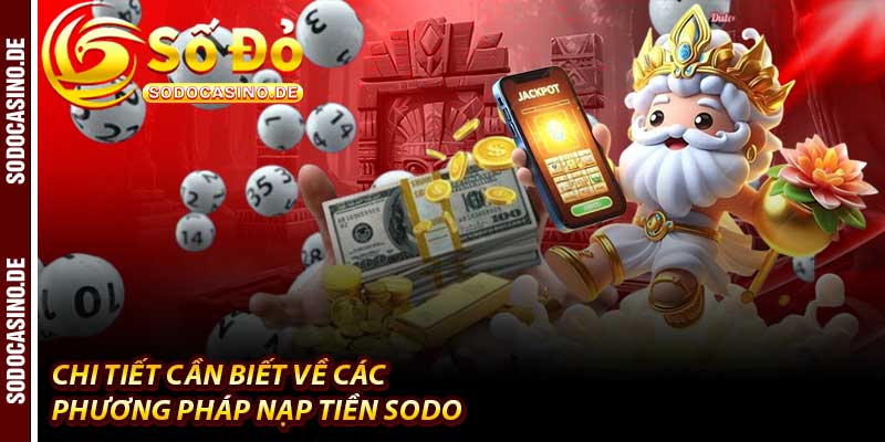 Nạp Tiền Sodo - 1 Bước Chuyển Mình Vào Thế Giới Cá Cược - JAVIN.BET