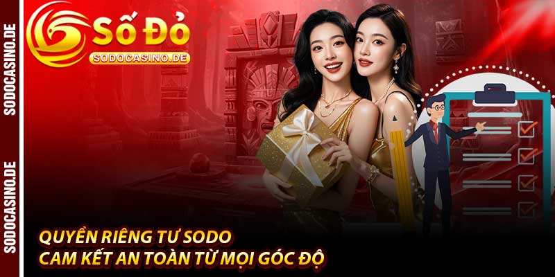 Quyền Riêng Tư Sodo - Bảo Vệ Số 1 Về Dữ Liệu Hội Viên - JAVIN.BET